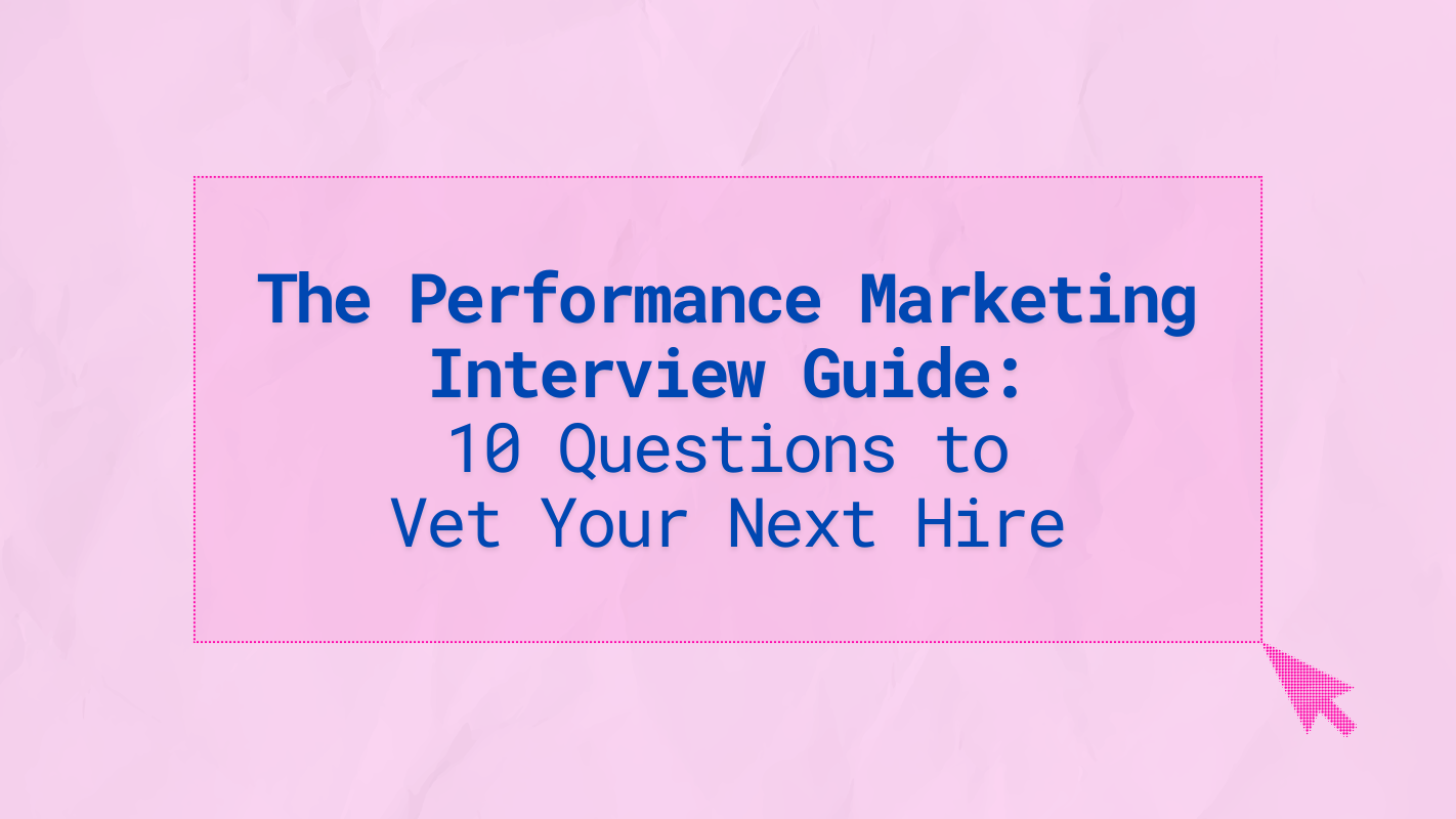 Performance Marketing Interview Questions